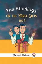 The Athelings Or The Three Gifts Vol. 2 af Oliphant Margaret