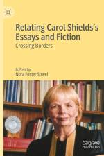 Relating Carol Shields¿s Essays and Fiction af Nora Foster Stovel