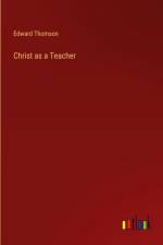 Christ as a Teacher af Edward Thomson