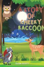 A Story of Cheeky Raccoon af Olga Scott
