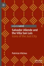 Salvador Allende and the Villa San Luis af Patricia Vilches