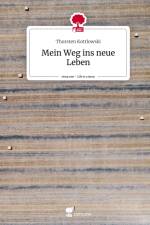 Mein Weg ins neue Leben. Life is a Story - story.one af Thorsten Kottlowski