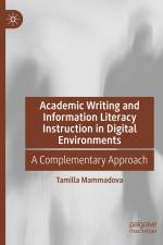 Academic Writing and Information Literacy Instruction in Digital Environments af Tamilla Mammadova