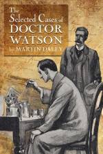 Sherlock Holmes - The Selected Cases of Doctor Watson af Martin Daley