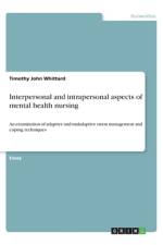 Interpersonal and intrapersonal aspects of mental health nursing af Timothy John Whittard