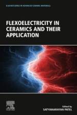 Flexoelectricity in Ceramics and Their Application af Satyanarayan Patel