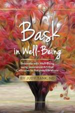Bask in Well Being af Judy Tank