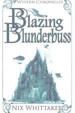 Blazing Blunderbuss af Nix Whittaker