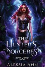 The Hunter's Sorceress af Alessia Ann