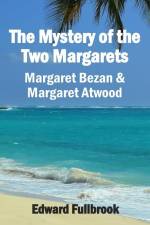 The Mystery of the Two Margarets Margaret Bezan and Margaret Atwood af Edward Fullbrook