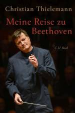 Meine Reise zu Beethoven af Christian Thielemann
