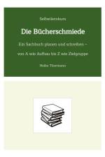 Selbstlernkurs: Die Bücherschmiede af Heike Thormann