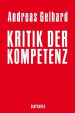 Kritik der Kompetenz af Andreas Gelhard