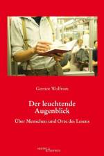 Der leuchtende Augenblick af Gernot Wolfram