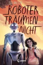Roboter träumen nicht af Lee Bacon