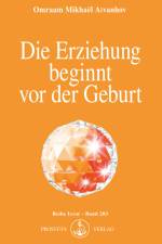 Die Erziehung beginnt vor der Geburt af Omraam Mikhael Aivanhov