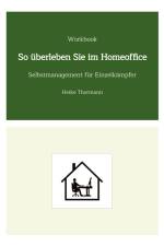 Workbook: So überleben Sie im Homeoffice