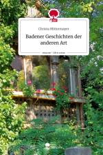Badener Geschichten der anderen Art. Life is a Story - story.one af Christa Mittermayer