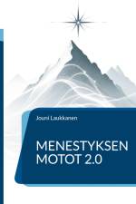 Menestyksen motot 2.0 af Jouni Laukkanen