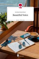 Beautiful Voice. Life is a Story - story.one af Armina Kotschwar