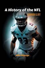 A History of the NFL af Mike Bhangu