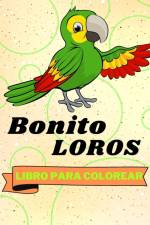 Libro Para Colorear de Loros Bonitos af Sancha Sauseda