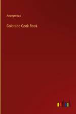 Colorado Cook Book af ANONYMOUS