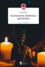 Facettenreich: Zwölf Kurzgeschichten. Life is a Story - story.one af Jorg Kramer