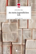 An mein jugendliches Ich. Life is a Story - story.one af Sofia Dobu (Hg.