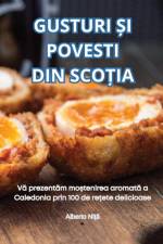 GUSTURI ¿I POVESTI DIN SCO¿IA af Alberto Ni¿¿