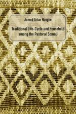 Traditional Life-Cycle and Household among the Pastoral Somali af Axmed Artan Hanghe