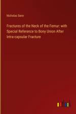 Fractures of the Neck of the Femur: with Special Reference to Bony Union After Intra-capsular Fracture
