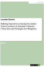 Bullying Experiences Among Secondary School Learners in Eswatini's Manzini Urban Area and Strategies for Mitigation af Lwandze Dlamini