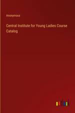 Central Institute for Young Ladies Course Catalog af ANONYMOUS
