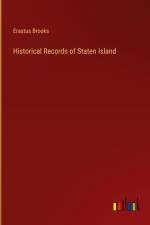 Historical Records of Staten Island af Erastus Brooks