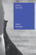 Eileen Quinlan: Good Enough af Cay Sophie Rabinowitz