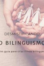 Desmistificando o bilinguismo: Um guia para criar filhos bilíngues af Louise Machado