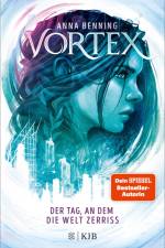 Vortex 1 - Der Tag, an dem die Welt zerriss af Anna Benning