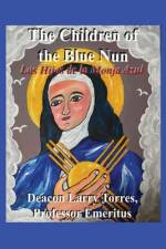 The Children of the Blue Nun af Professor Emeritus Deacon Larry Torres