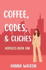 Coffee, Codes, & Cliches af Hanna Waldon