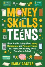 Money Skills for Teens af Emily Carter