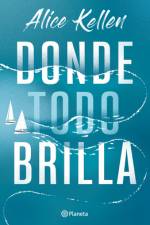 Donde Todo Brilla / Where Everything Shines (Spanish Edition) af Alice Kellen