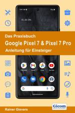 Das Praxisbuch Google Pixel 7 & Pixel 7 Pro - Anleitung für Einsteiger af Rainer Gievers