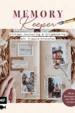Memory Keeper - Vintage-Journaling und Scrapbooking mit fraeuleinfotofee af Julia Sachs