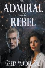 The Admiral and the Rebel af Greta Van Der Rol