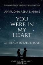You Were in My Heart af Anirudha Asha Sinha