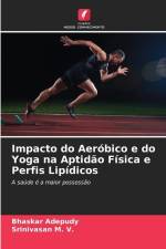 Impacto do Aeróbico e do Yoga na Aptidão Física e Perfis Lipídicos af Bhaskar Adepudy