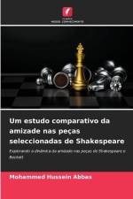 Um estudo comparativo da amizade nas peças seleccionadas de Shakespeare af Mohammed Hussein Abbas