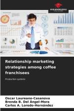 Relationship marketing strategies among coffee franchisees af Oscar Laureano-Casanova