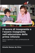 Il lavoro di insegnante e l'essere insegnante nell'educazione della prima infanzia af Bráulio Ramos Da Silva